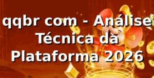 qqbr com - Análise Técnica da Plataforma 2026 🎯